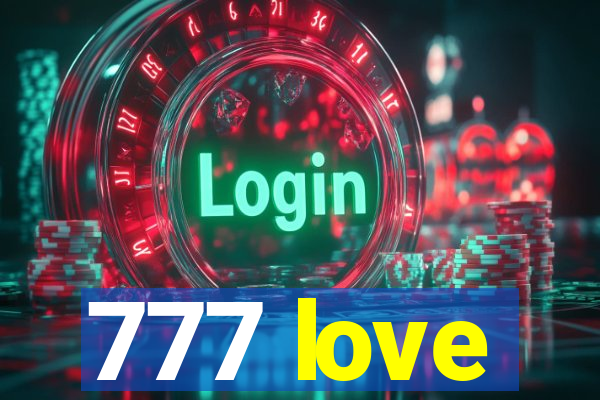 777 love